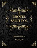 L'Hôtel Saint-Pol: Edition Collector - Michel Zévaco