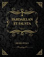 Pardaillan et Fausta: Edition Collector - Michel Zévaco