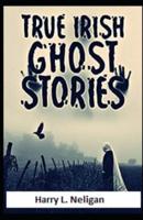 True Irish Ghost Stories Illustrated