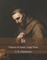 St: Francis of Assisi: Large Print