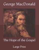 The Hope of the Gospel: Large Print