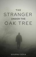 The stranger under the oak tree (A Short Story)