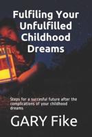 Fulfiling Your Unfulfilled Childhood Dreams