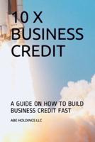 10 X Business Credit
