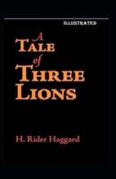 A Tale of Three Lions Illustrated