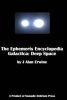 The Ephemeris Encyclopedia Galactica: Deep Space