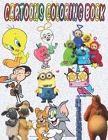 Cartoons Coloring Book: Best Coloring Book for Fans of : Grizzy and the Lemmings, Minions, Shaun the Sheep, Teletubbies, Unikitty, Scooby Doo, Tom and Jerry, Animaniacs, Tweety, Apple and Onion, Mr Bean .