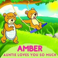 Amber Auntie Loves You So Much