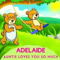 Adelaide Auntie Loves You So Much