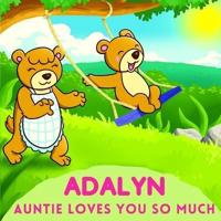 Adalyn Auntie Loves You So Much
