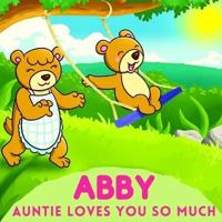 Abby Auntie Loves You So Much