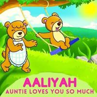 Aaliyah Auntie Loves You So Much