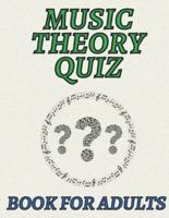 Music Theory Quiz Book for Adults: Large-print Music Theory Quiz Book for Adults with 100 questions relating to many aspects of music theory from note lengths to key signatures and much more.