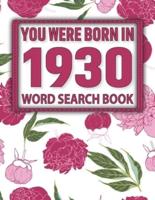 You Were Born In 1930: Word Search Book: Word Search Books For Elderly and More With Solution