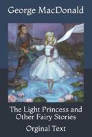 The Light Princess and Other Fairy Stories: Orginal Text