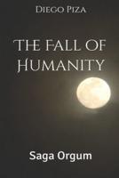 The Fall of Humanity: Saga Orgum