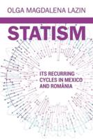 STATISM ITS RECURRING CYCLES IN MEXICO & ROMANIA
