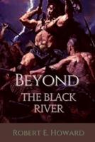 Beyond the Black River: Original Classics and Annotated