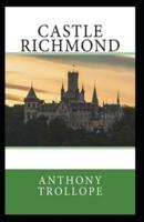 Castle Richmond: Anthony Trollope (Classic European Literature) [Annotated]