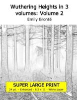 Wuthering Heights in 3 volumes: Volume 2 (Super large print 24 point enhanced edition, white paper)