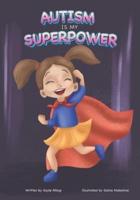 Autism is my SUPERPOWER!