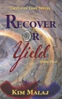 Recover or Yield