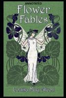 Flower Fables Annotated