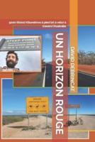UN HORIZON ROUGE: 5000 (6000) Kilomètres à pied (et à vélo) à travers l'Australie