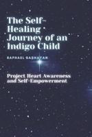 The Self-Healing Journey of an Indigo Child