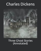 Three Ghost Stories (Annotated)