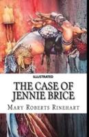 The Case of Jennie Brice Illustrated