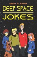 Deep Space Jokes: Boldly going where no joke book has gone before
