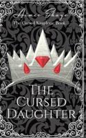 The Cursed Daughter (The Cursed Kingdom Book 3)