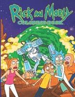 Rick and Morty Coloring Book: A Fun Coloring Book for Kids, High Quality Coloring Pages Featuring Rick and morty tv show