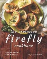 The Exclusive Firefly Cookbook: Foods from the Future