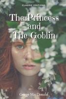 The Princess and the Goblin: With original illustrations