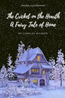 The Cricket on the Hearth A Fairy Tale of Home : illustrated