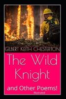 "The Wild Knight And Other Poems Illustrated"