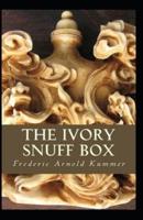 The Ivory Snuff Box Annotated