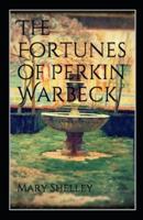 The Fortunes of Perkin Warbeck: Mary Shelley (Historical,  Short Stories,  Classics, Literature) [Annotated]