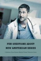 Fun Questions About New Amsterdam Series