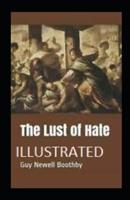 The Lust of Hate Illustrated