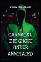 Carnacki, The Ghost Finder Annotated