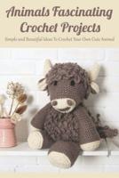 Animals Fascinating Crochet Projects