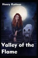 The Valley of the Flame-Classic Original Edition(Annotated)