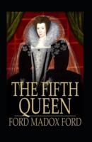 The Fifth Queen Annotated