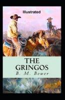 The Gringos Illustrated By B. M. Bower
