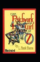 The Patchwork Girl of Oz Illustrated