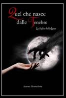 Quel che nasce dalle tenebre: La figlia della Luna