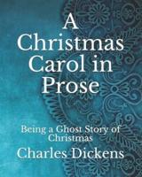 A Christmas Carol in Prose: Being a Ghost Story of Christmas